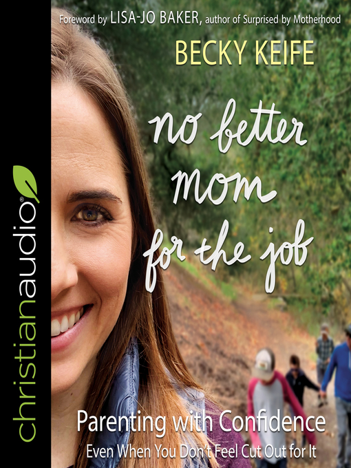 Title details for No Better Mom for the Job by Becky Keife - Available